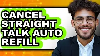 How to Cancel Straight Talk Auto Refill - Step by Step