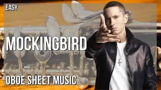 Oboe Sheet Music: How to play Mockingbird by Eminem