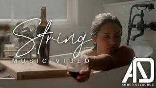 Amber DeLaCruz - String (Official Music Video)