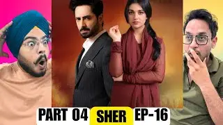 Sher | EP-16 | Part 04 | Reaction Paji | Emotional & Power-Packed Reaction