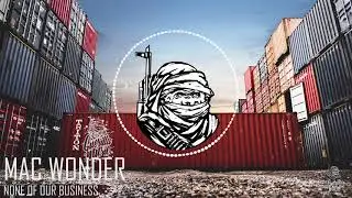 Mac Wonder - None of our business [Guerilla Music Release]