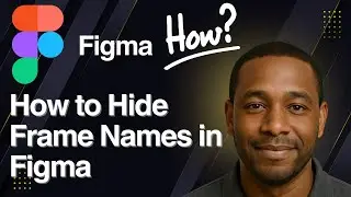 How to Hide Frame Names in Figma &ndash; Clean Up Your Workspace