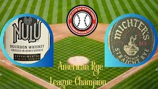Nulu honey Barrels vs  Michter's 10 year Straight Rye.Who's the next American Rye League Champion.