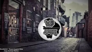 Eurythmics - Sweet Dreams (Ibiza Deep Summer Remix)