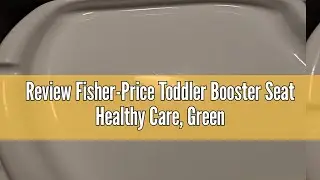 Review Fisher-Price Toddler Booster Seat Healthy Care, Green Adjustable Chair for Dining Table & Tra