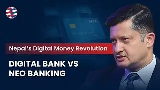 Digital Bank or Neo Banking? Inside NRB's Vision for Credit Scoring & Financial Inclusion Future