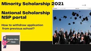 How to withdraw scholarship application, Minority scholarship 2021-22, NSP portal #shahinmissclass