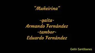 Muñeirina, (en Eslovenia)   -gaita - Armando Fernández  - tambor-  Eduardo Fernández