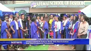 Afemai School Of Fashion Holds 34th Matriculation And 33rd Graduation Ceremonies