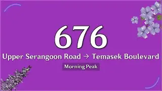 SBS Transit Hyperlapses: City Direct 676 (Morning Peak)