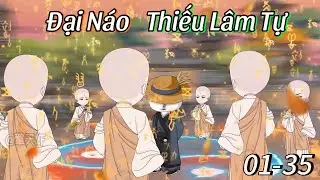 Đại Náo Thiếu lâm Tự (Tập 1-35) | Hà Nhân Xuyên Không