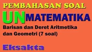 Pembahasan UN Matematika SMA IPA  (2015-2018) - Barisan dan Deret Aritmetika dan Geometri