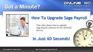 Got a Minute? How To Upgrade Sage 50 Payroll software