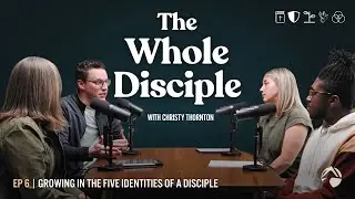 Growing in the FIVE Identities of a Disciple | S1E6