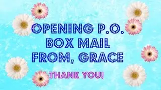 Opening P.O. Box Mail From, Grace | P.O. Box Opening #1 | luvagz4ever