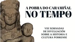 A POBRA DO CARAMIÑAL NO TEMPO | VIII Xornada de divulgación histórica e patrimonial