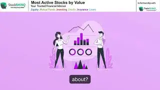 Most Active Stocks by Value | Top Traded Stocks Explained with StockRhino