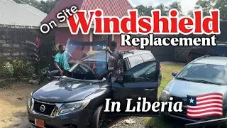 Moving To Liberia, West Africa 🇱🇷 2025 | On Site Windshield Replacement Service InLiberia 