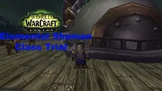 WoW Legion:Class Trial Elemental Shaman Guide