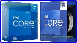 Review: i7-12700KF Gaming Processor vs i9-13900K Desktop Processor