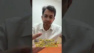 Why muscle wasting occurs in Liver Cirrhosis..