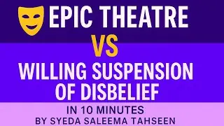 Epic Theatre vs Willing Suspension of Disbelief |Brecht vs Coleridge Concept Explained in 10 Minutes