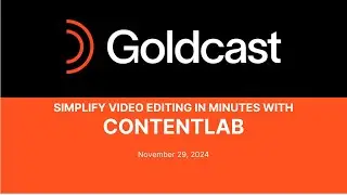Boost Your Productivity with ContentLab - Simplify Your Video Editing in Minutes | Goldcast