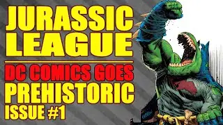 The Jurassic League: DC Comics goes PREHISTORIC!! (issue 1, 2022)