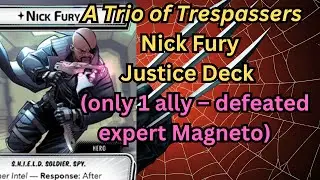 Nick Fury Justice Deck Discussion | A Trio of Trespassers | Only ONE Ally Added |Marvel Champions