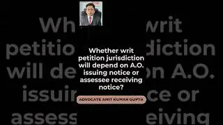 Whether writ petition jurisdiction will depend on A.O. issuing notice or assessee receiving notice?