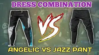 ANGELIC PANT VS JAZZ PANT | BEST DRESS COMBINATIONS | FREEFIRE |