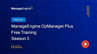 ManageEngine OpManager Plus Free Training | Part 3