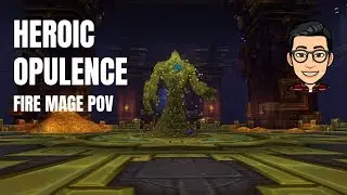 Opulence - Heroic Battle of Dazar'alor (Fire Mage PoV)