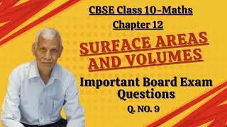 CBSE Board Exam Question No 9 based on Surface Areas and Volumes Chapter 12 Class 10 Maths 