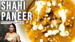 Delicious Restaurant-Style Shahi Paneer | शाही पनीर | Step by step Recipe by Shivani Gajjar