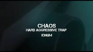 CHAOS | HARD AGGRESSIVE TYPE BEAT | HARD 808 TRAP BEAT | PROD. IONUM [Bmin 65BPM]