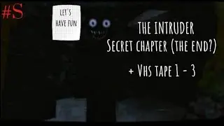 Roblox The intruder Secret chapter (The end?) + Vhs tape (1 - 3) || Walkthrough ~Part (Secret/S)