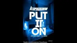 Kavaani-Put It On (Official Audio)