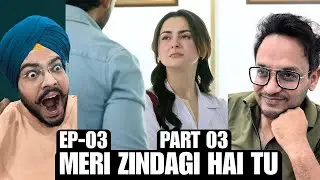 Meri Zindagi Hai Tu Episode 3 | Part 03 | Bilal Abbas Khan | Emotional Episode | Reaction Chamber