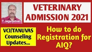 VETERINARY ADMISSION 2021: VCI/TANUVAS Counseling Updates | How to do Registration for AIQ?