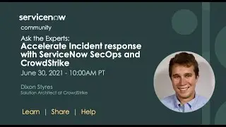 6/30 Ask the Experts:  Accelerate Incident response with ServiceNow SecOps and CrowdStrike