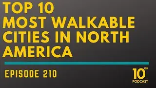 210) Most Walkable Cities in North America