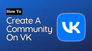 How To Create A Community On VK (2023)