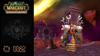 Leveling UP: WoW Orc Schamane #112 - Auch Folgen will gelernt sein