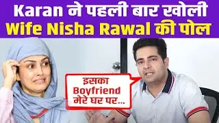 Karan Mehra First Time Shocking Revaltions on his Wife Nisha Rawal Controversey || Press Conference