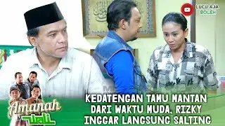 KEDATENGAN TAMU MANTAN DARI WAKTU MUDA, RIZKY INGGAR LANGSUNG SALTING - AMANAH WALI