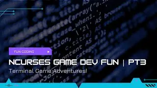 Recreational programming - Ncurses game (Part 2) 30/10/24