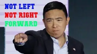 NOT LEFT NOT RIGHT BUT FORWARD! | Andrew Yang | How To BEAT DONALD TRUMP