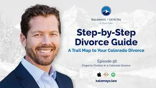 Property Division in a Colorado Divorce | Episode 56