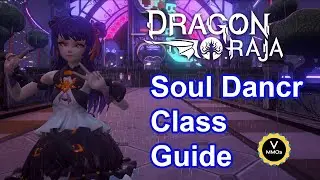 Soul Dancer Class Guide - Dragon Raja - Everything You Need To Know